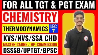 CHEMISTRY| FOR ALL TGT & PGT EXAM| THERMODYNAMICS-7 LAST LECTUREKVS| MASTER CADRE| HPTET|