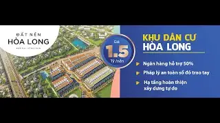 Đất nền H&ograve;a Long Town | Đ&ocirc; thị cao tốc Bi&ecirc;n H&ograve;a Vũng T&agrave;u | Liền kế KCN Sonadezi v&agrave; s&acirc;n Gofl 36 lỗ.