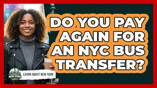Do You Pay Again For An NYC Bus Transfer?