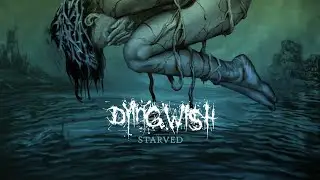 Dying Wish - Starved