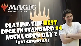 MTG   PLAYING THE BEST DECK IN STANDARD (FOURTH) - CAN WE GET THERE? - ARENA OPEN DAY 2 (GAMEPLAY)