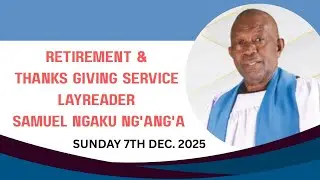 Retirement & Thanksgiving service for Layreader Samuel Ngaku Nganga.