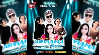 🔴LIVE ARVIANA CAMPURSARI - WEDDING ANGGA & SARI - EVA AUDIO - SUKMA KENCANA WO - SEDADI 12-28-25