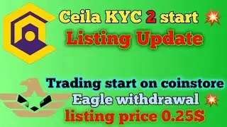 Ceila mining new update today. Eagle new update today. ceila Listing update. Eagle Withdrawal.
