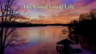 The Good Good Life by TuneBug. New Country Song. Billboard Top 100