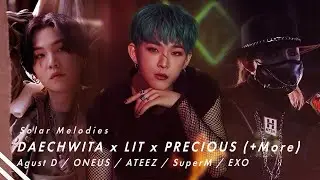 [Mashup] Daechwita x Lit x Precious (+More) - Agust D / ONEUS / ATEEZ / SuperM / Exo