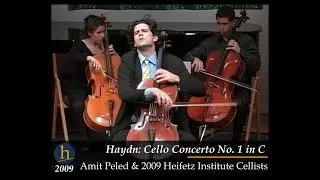 Haydn: Cello Concerto No. 1 in C | Amit Peled & 2009 Heifetz Institute Cellists