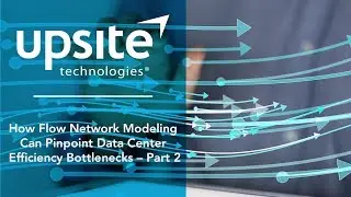 How Flow Network Modeling Can Pinpoint Data Center Efficiency Bottlenecks &ndash; Part 2