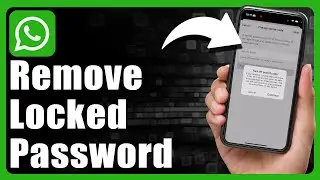How To Remove Locked Chat Password On WhatsApp