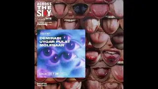 Across The Sky // Demirabi, Uygar Pulat, Molenaar
