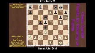 Nunn John D M vs Fox Terry C  #Puzzle No 108