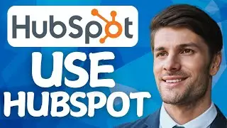 How To Use HubSpot In 2025 (Beginners Guide)