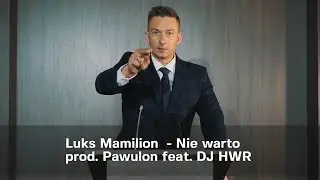 Luks Mamilion - Nie warto ft. DJ HWR prod. Pawulon Vibe