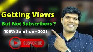 Getting Views But Subscribers not increasing - Solution (2021)