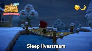 Animal Crossing: New Horizons - Sleep livestream #336 (Relaxing music & river sounds for sleeping)