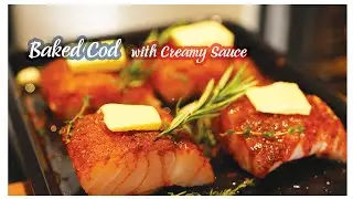 How to make Oven Baked Cod fish with finger licking creamy sauce  #cod #fishrecipe #fish