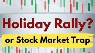 Is the Stock Market&rsquo;s Santa Rally REAL&hellip; or a Trap?