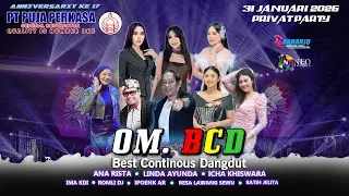 📡LIVE STREAMING || OM. BCD BEST CONTINOUS DANGDUT - Anniversary ke 17 PT. PUJA PERKASA