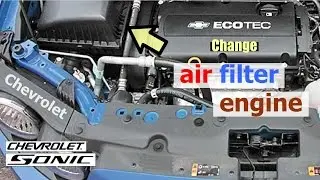 Replacement Air filter Chevy Sonic - changement  ( Chevrolet Aveo 2nd generation)