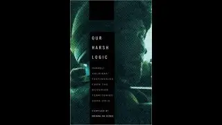 Avner Gvaryahu | Our Harsh Logic: Israeli Soldiers&rsquo; Testimonies from the Occupied Territories
