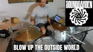 Soundgarden - Blow Up the Outside World (Drum Cover)