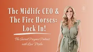 The Midlife CEO, The Year Of The Fire Horse For Feminine Leaders: Lock In Loves!