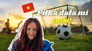 Jak piłka nożna zmieniła moje życie w Da Nang ⚽🇻🇳