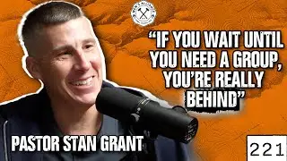Men&rsquo;s Ministry That ACTUALLY Works! | Pastor Stan Grant on Brotherhood & Faith