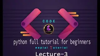 python programming - python full tutorial for beginners - learn python programming Lecture-3