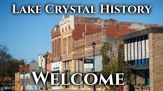 Welcome to the Channel! - Lake Crystal History (2020 Introduction)