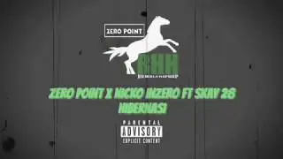 ZERO POINT X Nicko inzero FT Skay28 - ( HIBERNASI )