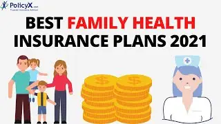 10 Best Family Health Insurance Plans for 2021 in India | PolicyX