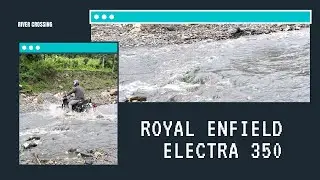 |ROYAL ENFIELD ELECTRA 350| RIVER CROSSING|