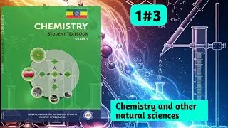 Ethiopian Grade 9 Chemistry 1#3 Chemistry and other natural sciences