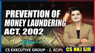 PREVENTION OF MONEY LAUNDERING ACT ECIPL| CS EXECUTIVE | CS NKJ SIR | CS NKJ CLASSES