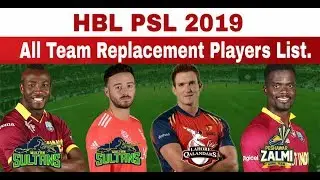 PSL 2019 All Teams Final Replacement players List ||PSL 4
