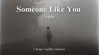 Adele - Someone Like You ( 1 hour violin for relaxation, stress relief, study, sleep )