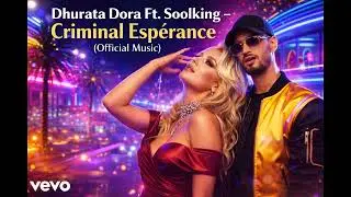 Dhurata Dora Ft. Soolking – Criminal Espérance (Official Music)