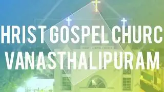 Christ Gospel Church | Vanasthalipuram