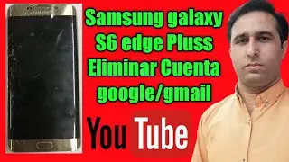 Eliminar Cuenta Google Samsung Galaxy S6 Edge plus | SM-G928G Sin PC