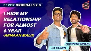 I hide my relationship for almost 6 year - Armaan Malik | Fever Originals