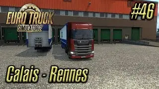 Euro Truck Simulator 2 | Episode #46 | Calais - Rennes