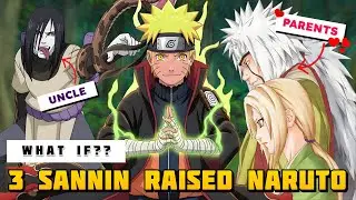 What if Naruto was Raised by 3 Legendary Sannin?? (Naruto)