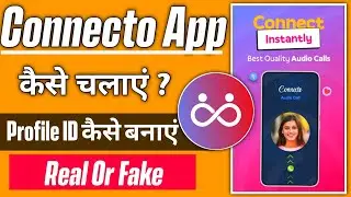 connecto app review / connecto app real or fake / connecto app kaise use kare