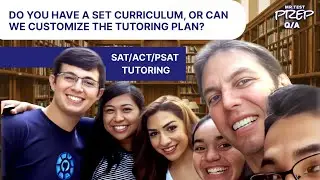 Do you have a set curriculum, or can we customize the tutoring plan? | Q&A with Mr. Test Prep