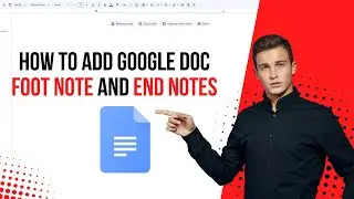 How to add google doc foot note and end notes
