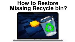 How to Find & Restore a Missing  Recycle Bin in Windows 10 Computer