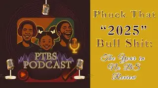 Phuck That '2025' Bull Shit: The Year in No BS Review