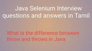 What is the difference between throw and throws in Java Tamil | Java | Java Selenium Interview Q & A