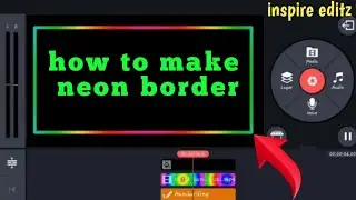 how to make moving light border in kinemaster editing tutorial |tips|&|trick| trick part 1
